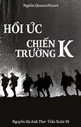 Hồi Ức Lính Chiến Trường K