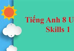 Tiếng Anh 8 Unit 3 Skills One