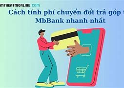 Trả Góp Qua Thẻ Tín Dụng Mb